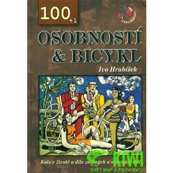 100+1 osobností & bicykl Kolo v životě a díle známých a slavných lidí Ivo Hrubíšek