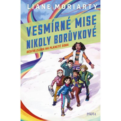 Děsivá zloba na planetě Šoba - Liane Moriarty