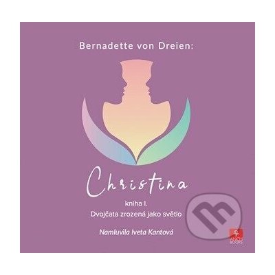 Christina 1 (Dvojčata zrozená jako světlo) - Bernadette von Dreien – Hledejceny.cz