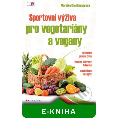 Sportovní výživa pro vegetariány a vegany - Mareike Grosshauser – Zboží Mobilmania
