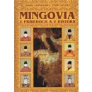 Mingovia v príbehoch a v histórii - Marina Čarnogurská, Peter Čaplický