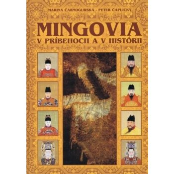 Mingovia v príbehoch a v histórii - Marina Čarnogurská, Peter Čaplický