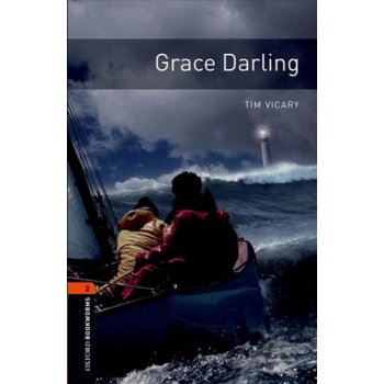 Vicary T. - Oxford Bookworms Library New Edition 2 Grace Darling