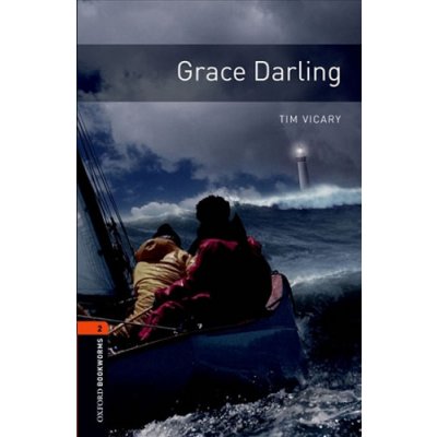 Vicary T. - Oxford Bookworms Library New Edition 2 Grace Darling