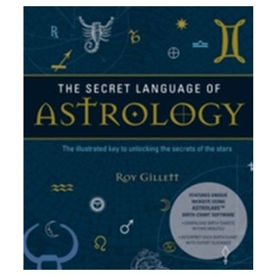 The Secret Language of Astrology - R. Gillett