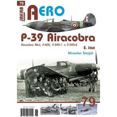 P-39 Airacobra, Mk.I, P-400, P-39D-1 a P-39D-2, 2. část - Miroslav Šnajdr