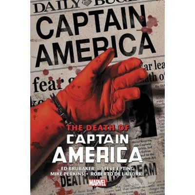 Captain America: The Death Of Captain America - Ed Brubaker, Steven Epting (ilustrátor), Butch Guice (ilustrátor) – Hledejceny.cz