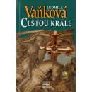 Cestou krále - Zrození království III. - Vaňková Ludmila