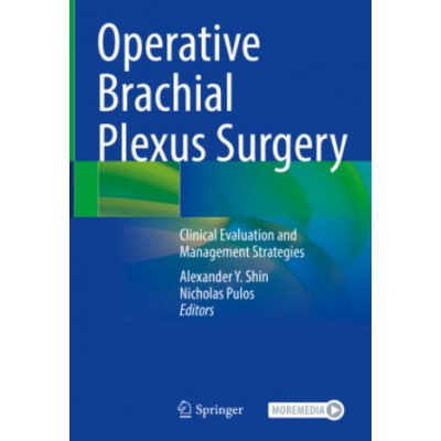 Operative Brachial Plexus Surgery: Clinical Evaluation and Management Strategies – Zboží Mobilmania