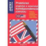 Praktická anglická a americká korešpondencia GB/USA - Žiadosti, pozvania, poďakovania, životopisy, odporúčania... - Crispin Geoghegan, Jacqueline Gonthier – Hledejceny.cz