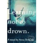 Learning Not to Drown - Anna Shinoda – Hledejceny.cz