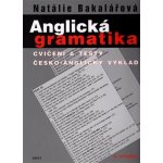 Anglická gramatika Cvičení a testy, česko - anglický výklad - Bakalářová Natálie – Hledejceny.cz