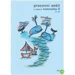 Pracovní sešit k Matematice pro 3. ročník ZŠ II. díl - Růžena Blažková, Květoslava Matoušková – Zbozi.Blesk.cz