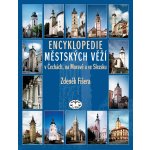 Encyklopedie městských věží v Čechách, na Moravě a ve Slezsku Zdeněk Fišera – Sleviste.cz
