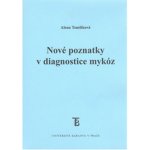 Nové poznatky v diagnostice mykóz - Alena Tomšíková – Hledejceny.cz