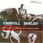 Shelby, Carroll - Career Of A Great American Racing Driver – Zbozi.Blesk.cz