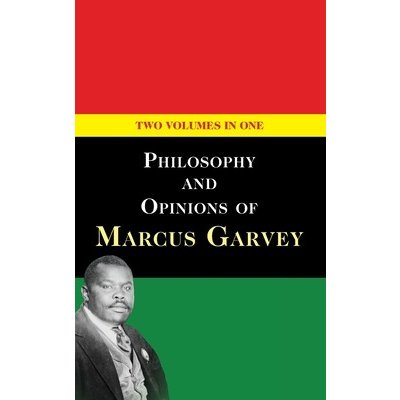 Philosophy and Opinions of Marcus Garvey [Volumes I & II in One Volume] Garvey MarcusPevná vazba – Hledejceny.cz