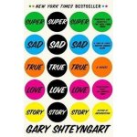 Super Sad True Love Story - Gary Shteyngart – Zbozi.Blesk.cz