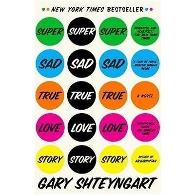 Super Sad True Love Story - Gary Shteyngart – Zbozi.Blesk.cz