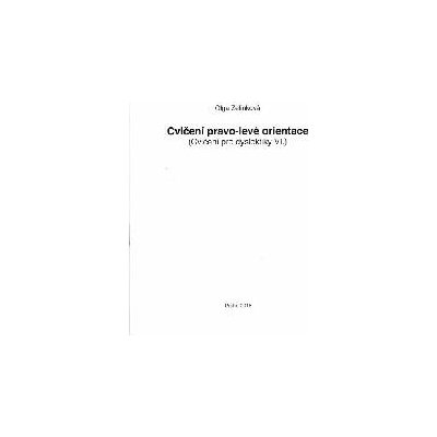 Cvičení pro dyslektiky VI. - Cvičení pravo-levé orientace - Olga Zelinková – Zbozi.Blesk.cz