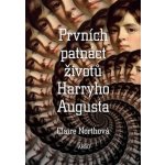Prvních patnáct životů Harryho Augusta - Claire Northová – Hledejceny.cz