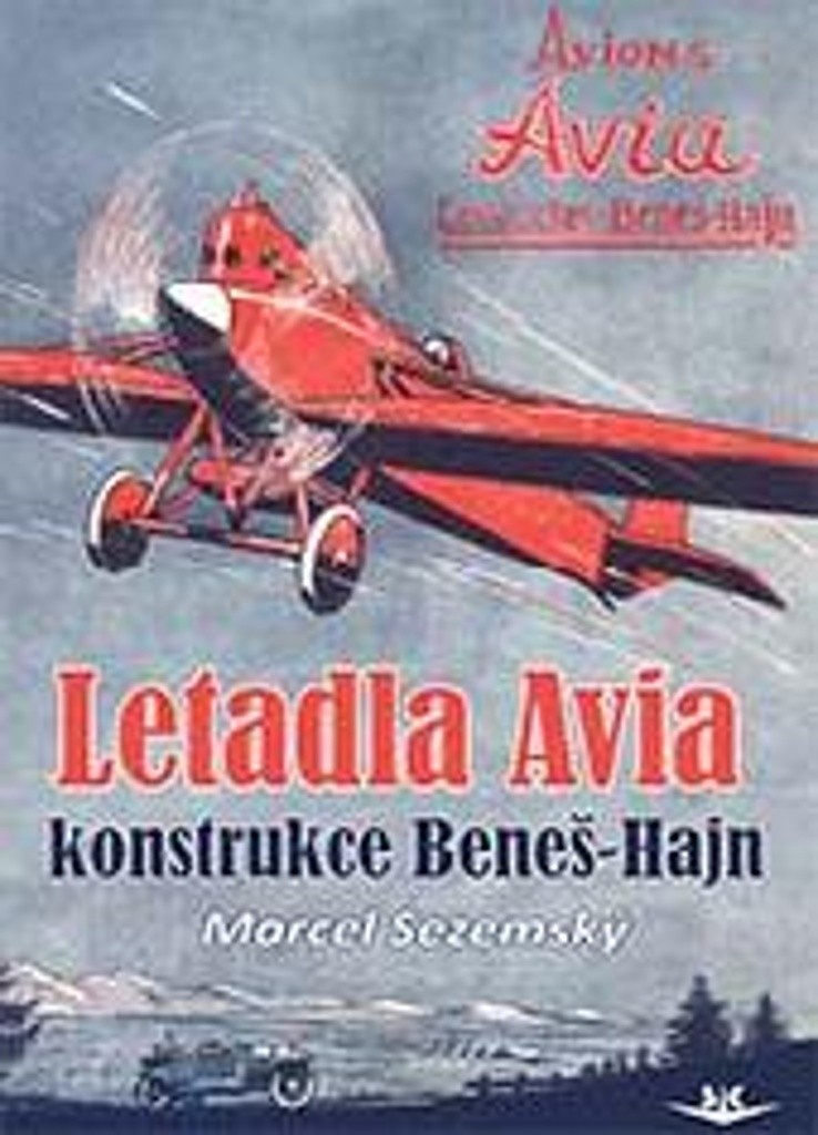 LETADLA AVIA-KONSTRUKCE BENEŠ-HAJN - Sezemský Marcel