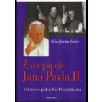 Život papeže Jana Pavla II. - Fischer Heinz-Joachim – Hledejceny.cz