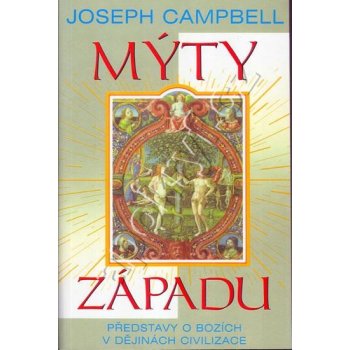 Mýty západu -- Představy o bozích v dějinách civilizace - Campbell Joseph