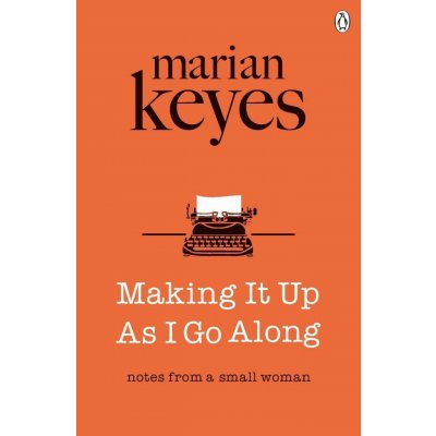 Making It Up As I Go Along - Marian Keyes - Paperback