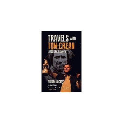 Travels with Tom Crean: Antarctic Explorer – Sleviste.cz