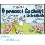 Pohádka o praotci Čechovi a těch dalších - Lucie Seifertová – Hledejceny.cz