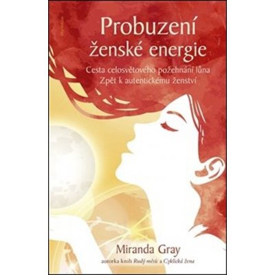 Probuzení ženské energie - Miranda Gray – Hledejceny.cz