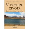 Kniha V proudu života - Jak zažívat štěstí a naplnění - Džecünma Tändzin Palmo