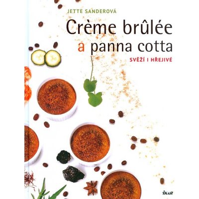 Creme brulée a panna cotta - Svěží i hřejivé – Zbozi.Blesk.cz