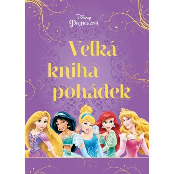 Princezna - Velká kniha pohádek - autorů kolektiv