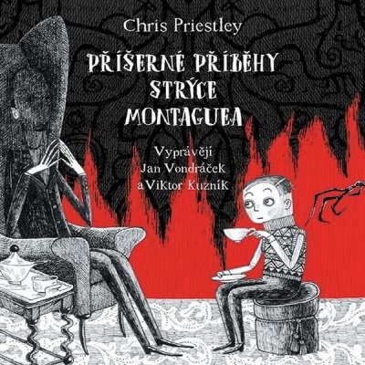 Příšerné příběhy strýce Montaguea - Priestley Chris – Hledejceny.cz