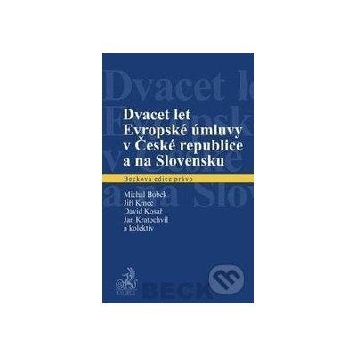 Dvacet let Evropské úmluvy v České republice a na Slovensku - C. H. Beck – Hledejceny.cz