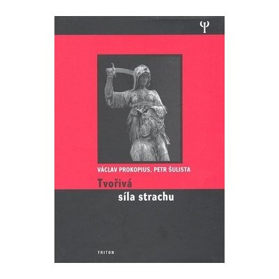 Tvořivá síla strachu - Václav Prokopius, Petr Šulista – Hledejceny.cz