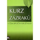 Kurz zázraků 1 -- V čem spočíva boží klid - Schucmanová Helen