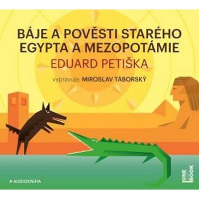 B áje a pověsti starého Egypta a Mezopotámie - Eduard Petiška – Zboží Mobilmania