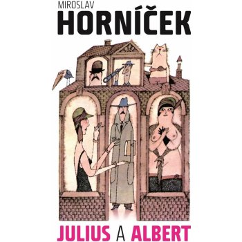 Julius a Albert - Horníček Miroslav