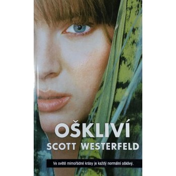 Oškliví - Scott Westerfeld