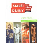 Starší dějiny pro střední školy část první - Antonín, R.; Antonín Malaníková, M.; Bednaříková, Jarmila; Borovský, Tomáš; M... – Hledejceny.cz