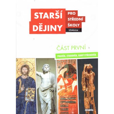 Starší dějiny pro střední školy část první - Antonín, R.; Antonín Malaníková, M.; Bednaříková, Jarmila; Borovský, Tomáš; M...