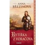 Březinová Anna - Rytířka z Voráčova – Hledejceny.cz