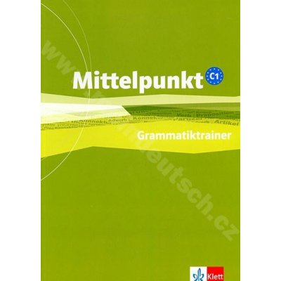 Mittelpunkt C1 - Grammatiktrainer cvičebnice německé gramatiky – Hledejceny.cz