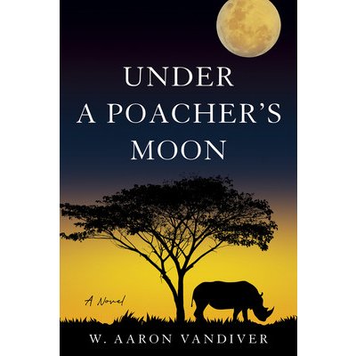Under a Poacher's Moon VanDiver W. AaronPaperback