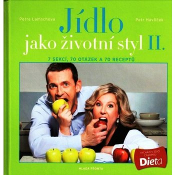 Jídlo jako životní styl II. - Petra Lamschová; Petr Havlíček