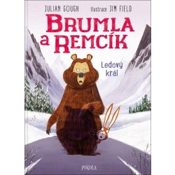 Brumla a Remcík: Ledový král - Julian Gough