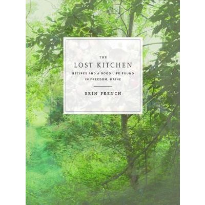The Lost Kitchen: Recipes and a Good Life Found in Freedom, Maine French ErinPevná vazba